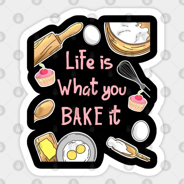 Baking Gift Print Baker Pastry Chef Life Is What You Bake It Print Sticker by Linco